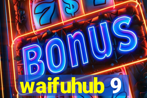 waifuhub 9